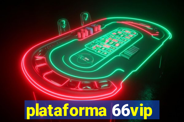 plataforma 66vip
